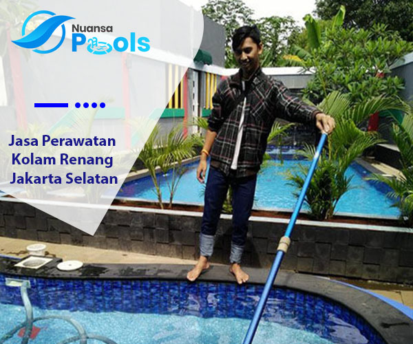 Jasa Perawatan Kolam Renang Jakarta Selatan