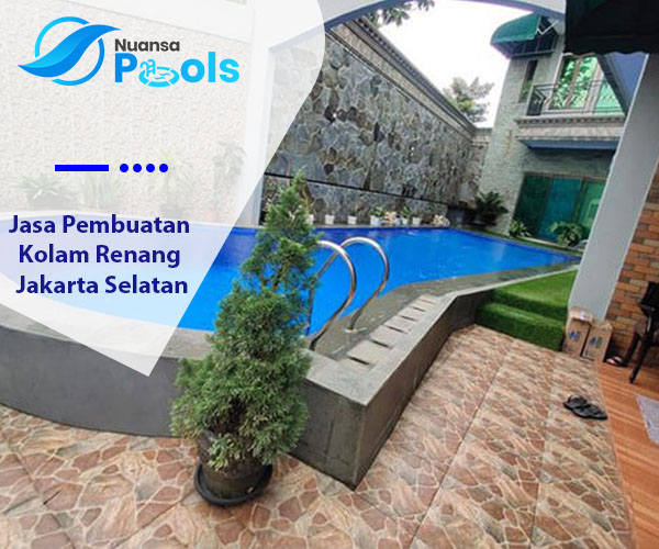 Jasa Pembuatan Kolam Renang Jakarta Selatan